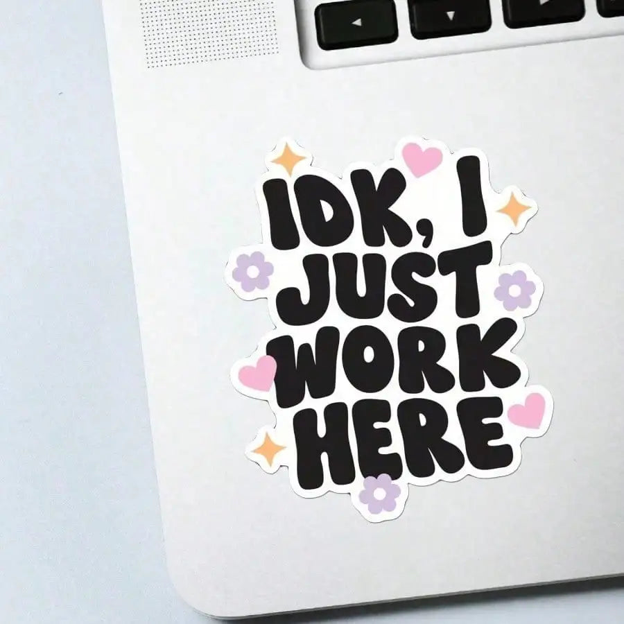 1pcs IDK I Just Work Here Sticker | Fun And Quirky Vinyl Decal For Planners, Journals, And Laptops | Cute And Mindful Design For Meditation, Wellness Enthusiasts, And Book Lovers | Fashionable, Artsy, Positive Affirmation Sti